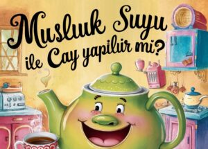 Musluk Suyu ile Çay Yapılır mı? Kapsamlı Analiz